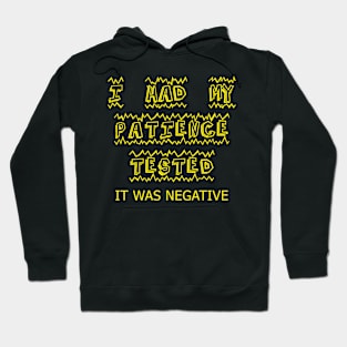 I Had My Patience Tested Im Negative Hoodie